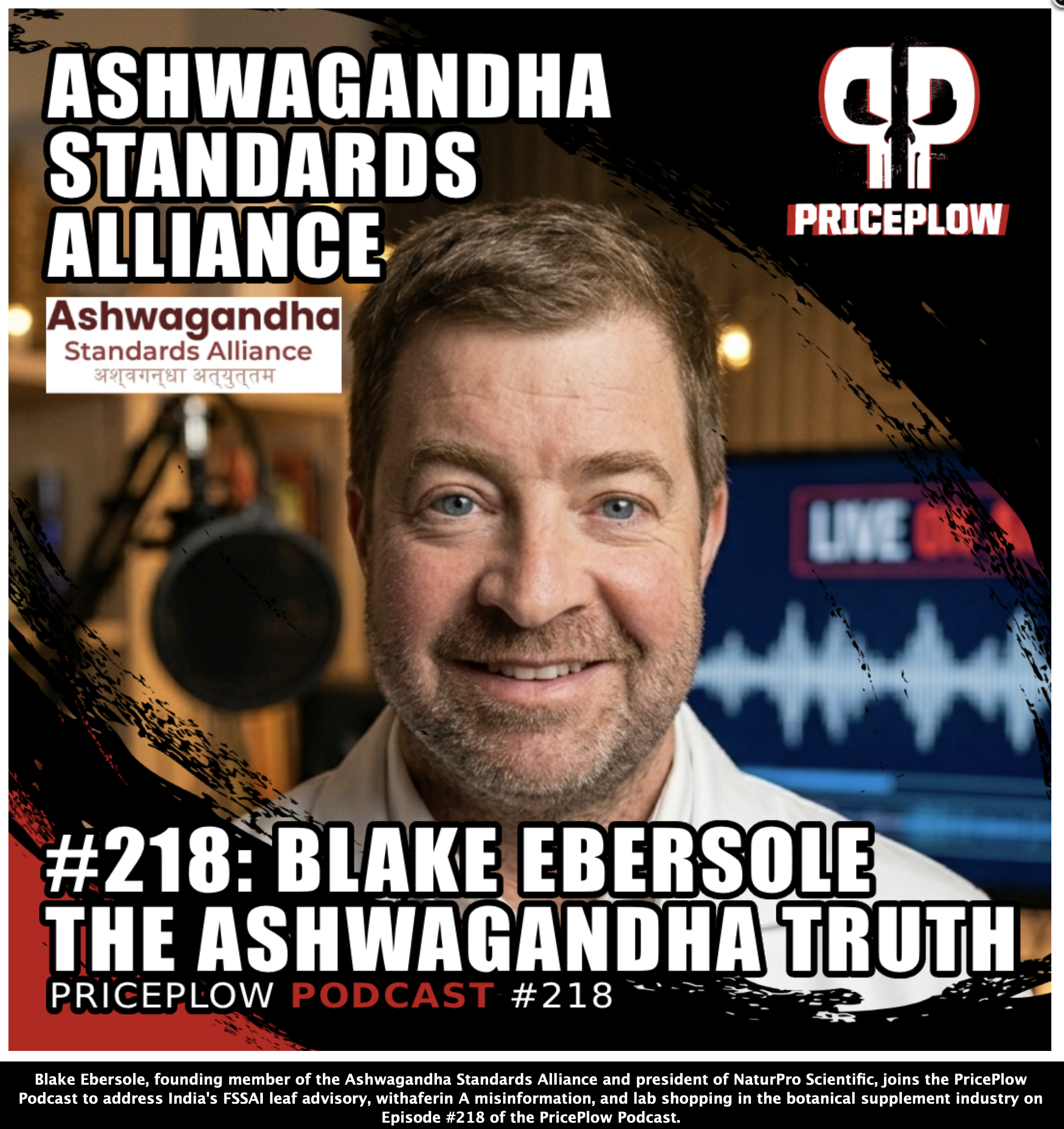 Ashwagandha TRUTH: Blake Ebersole on Labeling & India’s Leaf Ban | PricePlow Episode 218